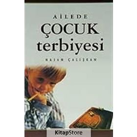 AILEDE ÇOCUK TERBIYESI - HASAN ÇALIŞKAN