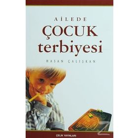 AILEDE ÇOCUK TERBIYESI - HASAN ÇALIŞKAN