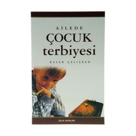 AILEDE ÇOCUK TERBIYESI - HASAN ÇALIŞKAN