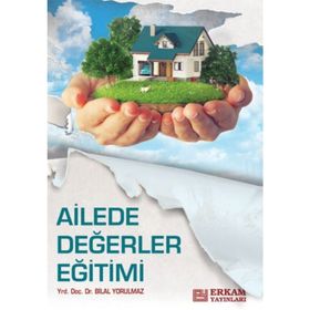 Ailede Değerler Eğitimi - Bilal Yorulmaz