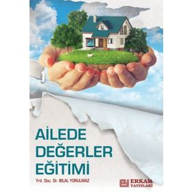 Ailede Değerler Eğitimi - Bilal Yorulmaz