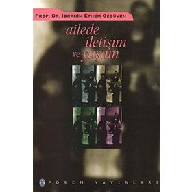 AILEDE İLETİŞİM VE YAŞAM - İBRAHİM ETHEM ÖZGÜVEN