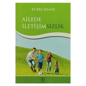 Ailede İletişimsizlik - Kübra Demir