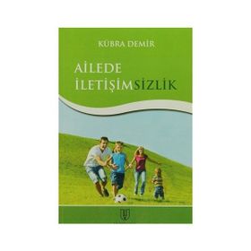 Ailede İletişimsizlik - Kübra Demir