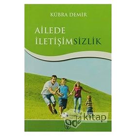 Ailede İletişimsizlik - Kübra Demir