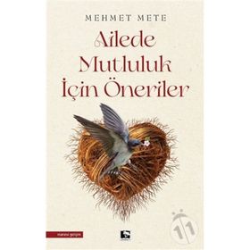 Ailede Mutluluk İçin Öneriler - Mehmet Mete