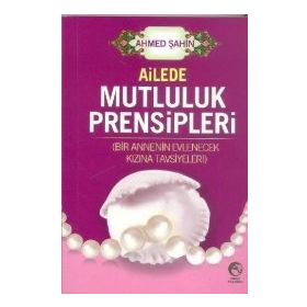 Ailede Mutluluk Prensipleri-Ahmed Şahin