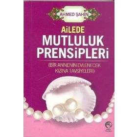 Ailede Mutluluk Prensipleri-Ahmed Şahin