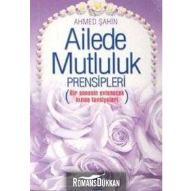 Ailede Mutluluk Prensipleri-Ahmed Şahin