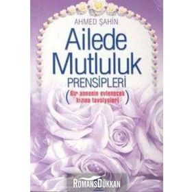 Ailede Mutluluk Prensipleri-Ahmed Şahin