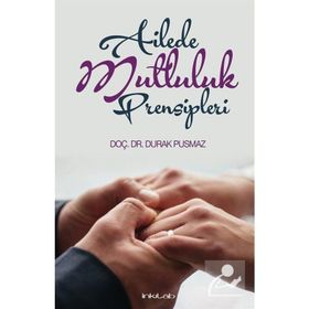 Ailede Mutluluk Prensipleri / Durak Pusmaz / İnkılab Yayınları