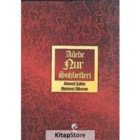AILEDE NUR SOHBETLERI - AHMED ŞAHIN;MEHMET DIKMEN