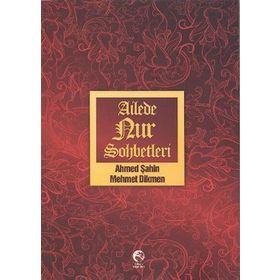 AILEDE NUR SOHBETLERI - AHMED ŞAHIN;MEHMET DIKMEN