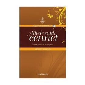 Ailede Saklı Cennet Tasavvufi Sohbetler - Mehmet Ildırar