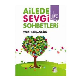 AILEDE SEVGI SOHBETLERI - VEHBI VAKKASOĞLU