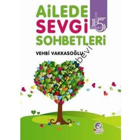 AILEDE SEVGI SOHBETLERI - VEHBI VAKKASOĞLU