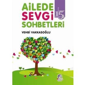 AILEDE SEVGI SOHBETLERI - VEHBI VAKKASOĞLU