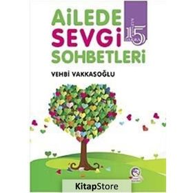 AILEDE SEVGI SOHBETLERI - VEHBI VAKKASOĞLU
