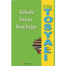 Ailede Sınav Koçluğu - Filiz Tosyalı
