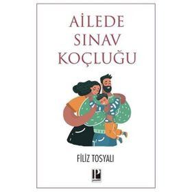 Ailede Sınav Koçluğu - Filiz Tosyalı