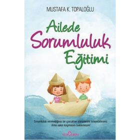 Ailede Sorumluluk Eğitimi - Mustafa K. Topaloğlu - Yediveren Yayınları