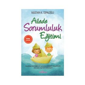 Ailede Sorumluluk Eğitimi - Mustafa K. Topaloğlu - Yediveren Yayınları