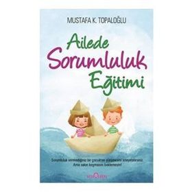 Ailede Sorumluluk Eğitimi - Mustafa K. Topaloğlu - Yediveren Yayınları
