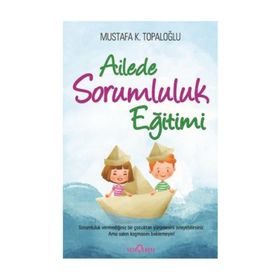 Ailede Sorumluluk Eğitimi - Mustafa K. Topaloğlu - Yediveren Yayınları