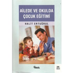 AILEDE VE OKULDA ÇOCUK EĞİTİMİ - HALIT ERTUĞRUL