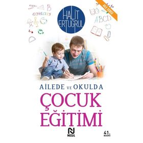AILEDE VE OKULDA ÇOCUK EĞİTİMİ - HALIT ERTUĞRUL