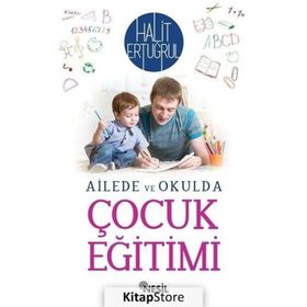 AILEDE VE OKULDA ÇOCUK EĞİTİMİ - HALIT ERTUĞRUL