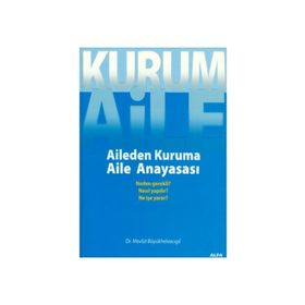 AILEDEN KURUMA - AILE ANAYASASI - NEDEN GEREKLI? NASIL YAPILIR? NE İŞE YARAR? - MEVLÜT BÜYÜKHELVACIGİL