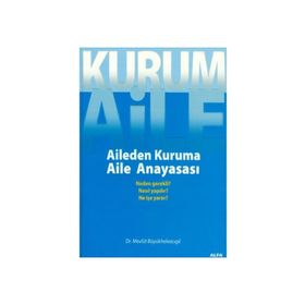 AILEDEN KURUMA - AILE ANAYASASI - NEDEN GEREKLI? NASIL YAPILIR? NE İŞE YARAR? - MEVLÜT BÜYÜKHELVACIGİL