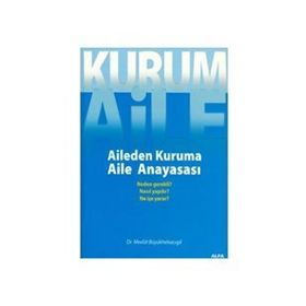 AILEDEN KURUMA - AILE ANAYASASI - NEDEN GEREKLI? NASIL YAPILIR? NE İŞE YARAR? - MEVLÜT BÜYÜKHELVACIGİL