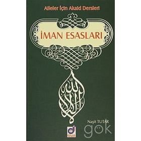 AILELER İÇİN AKAID DERSLERI İMAN ESASLARI - NAŞİT TUTAR
