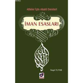 AILELER İÇİN AKAID DERSLERI İMAN ESASLARI - NAŞİT TUTAR