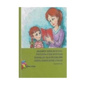 Ailelerce Sunulan Sosyal Öykülerin Otizm Spektrum Bozukluğu Olan Ergenlerin Sosyal Becerilerine Etkileri - Seray Olçay Gül
