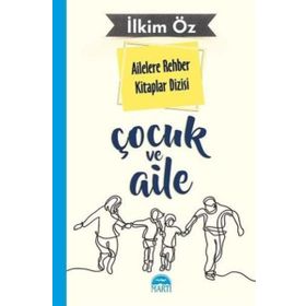 Ailelere Rehber Kitaplar Dizisi: Çocuk ve Eğitim - İlkim Öz