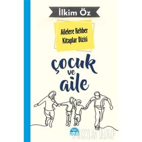 Ailelere Rehber Kitaplar Dizisi - Çocuk Ve Kişilik 2 - İlkim Öz