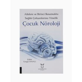 Ailelere ve Birinci Basamakta Sağlık Çalışanlarına Yönelik Çocuk Nöroloji - Cengiz Havalı