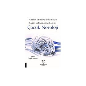 Ailelere ve Birinci Basamakta Sağlık Çalışanlarına Yönelik Çocuk Nöroloji - Cengiz Havalı