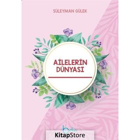 Ailelerin Dünyası, Mutlu Aile Rehberi - Süleyman Gülek