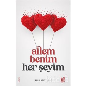 Ailem Benim Her Şeyim -Abdulaziz Yılmaz
