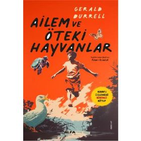 AILEM VE ÖTEKİ HAYVANLAR - GERALD DURRELL