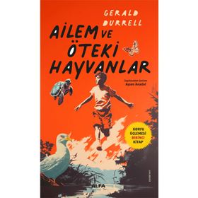 AILEM VE ÖTEKİ HAYVANLAR - GERALD DURRELL
