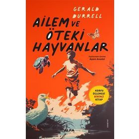 AILEM VE ÖTEKİ HAYVANLAR - GERALD DURRELL