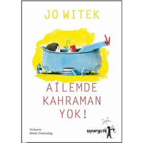 Ailemde Kahraman Yok! - Jo Witek