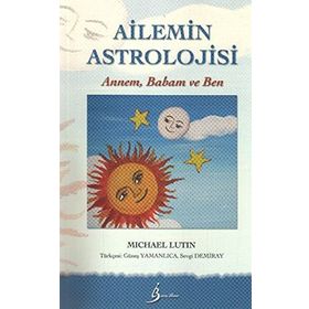 AILEMIN ASTROLOJISI ANNEM, BABAM VE BEN - MICHAEL LUTIN