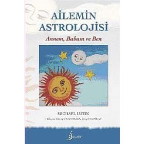AILEMIN ASTROLOJISI ANNEM, BABAM VE BEN - MICHAEL LUTIN