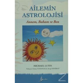AILEMIN ASTROLOJISI ANNEM, BABAM VE BEN - MICHAEL LUTIN